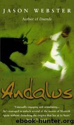 Andalus: Unlocking the Secrets of Moorish Spain by Jason Webster