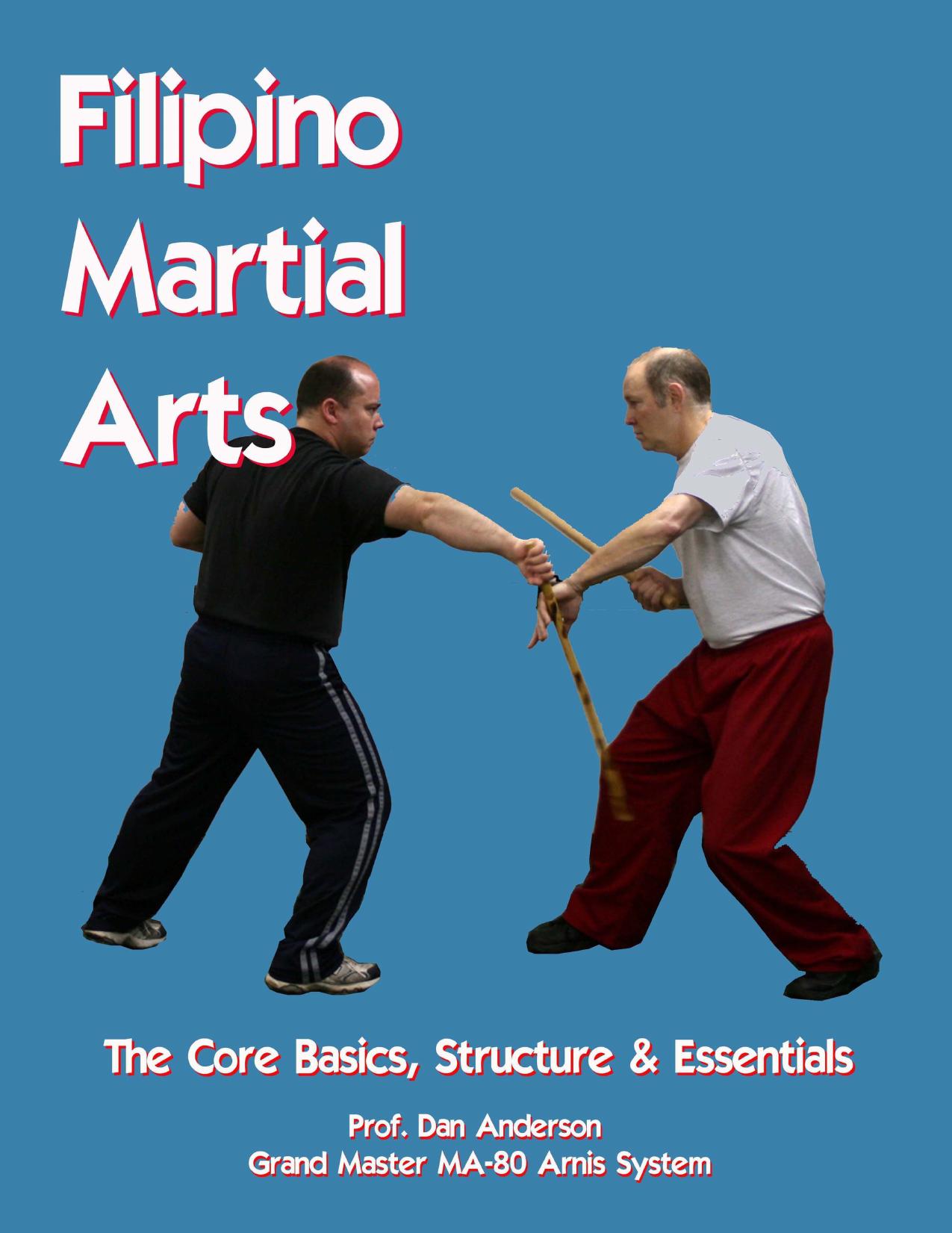 Anderson Dan - Filipino Martial Arts by The Core Basics Structure & Essentials -2018