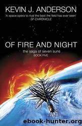 Anderson, Kevin J. - [Saga of Seven Suns 05] - Of Fire and Night by Kevin J. Anderson