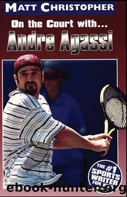 Andre Agassi by Matt Christopher