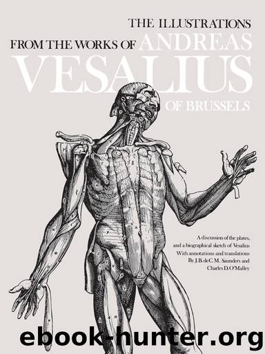 Andreas Vesalius by J. B. deC. M. Saunders & Charles D. O’Malley