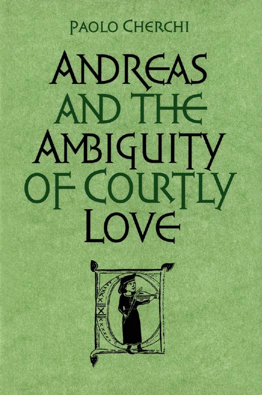 Andreas and the Ambiguity of Courtly Love by Paolo Cherchi