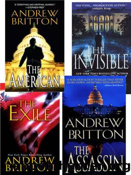 Andrew Britton Bundle: the American, the Assassin,The Invisible, the Exile by Andrew Britton