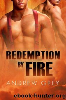 Andrew Grey - By Fire 1 - Redemption By Fire by Andrew Grey