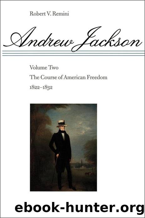 Andrew Jackson: The Course of American Freedom, 1822-1832 by Prof Robert V. Remini