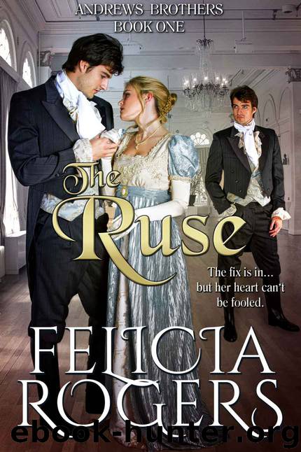 Andrews Brothers 01 - The Ruse by Felicia Rogers