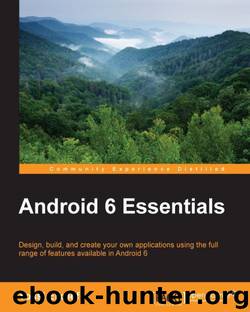 Android 6 Essentials by Yossi Elkrief
