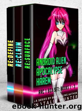 Android Alien Apocalypse Harem - Arc 1 Box Set by Natalie Hunter