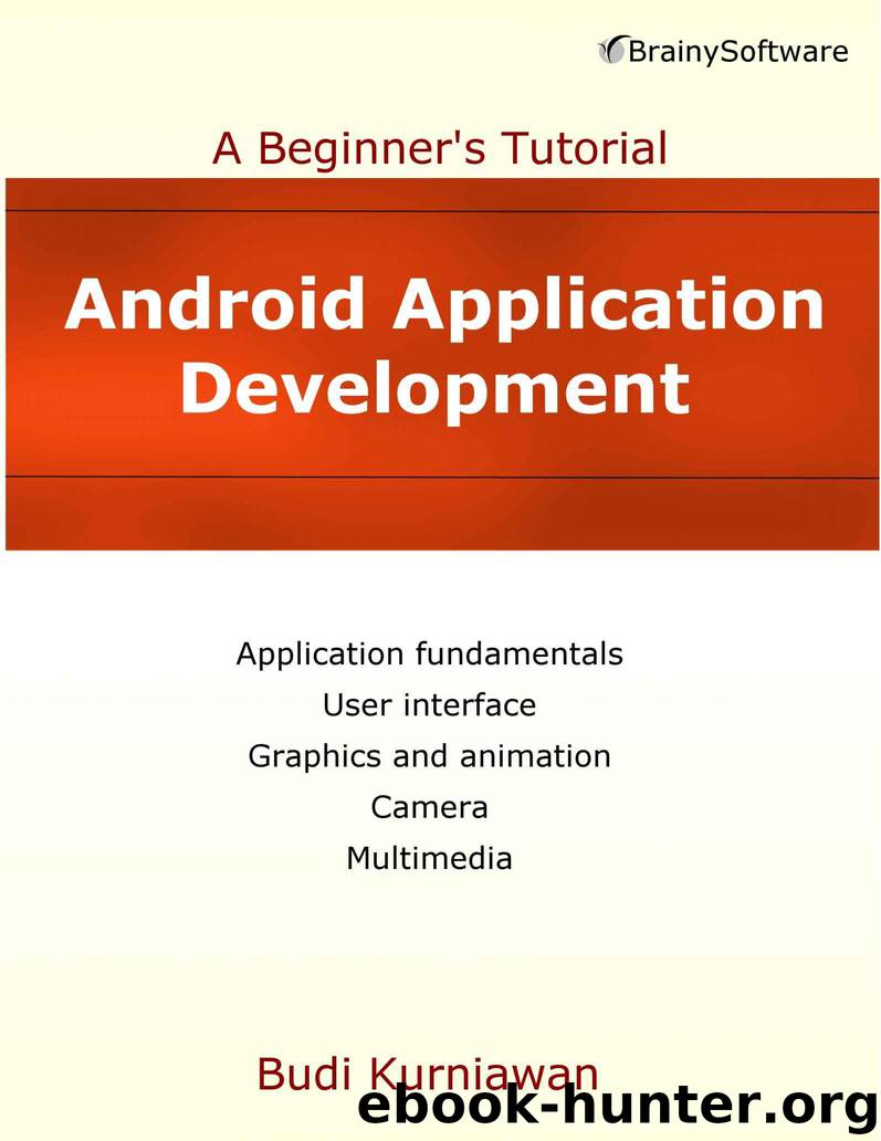 Android Application Development: A Beginner's Tutorial by Kurniawan Budi