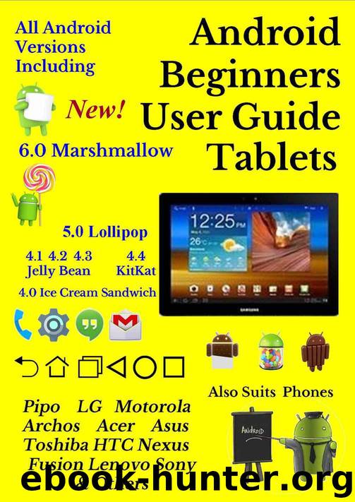 Android Beginners User Guide for Tablets: Also Suits Phones & Google TV: All Android Versions Including Latest 6.0 Marshmallow by Gornall Chris