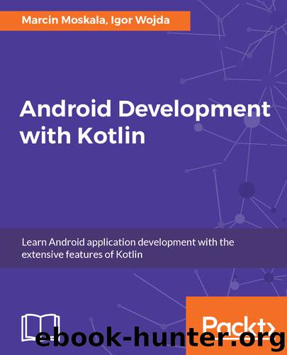 Android Development with Kotlin by Marcin Moskala