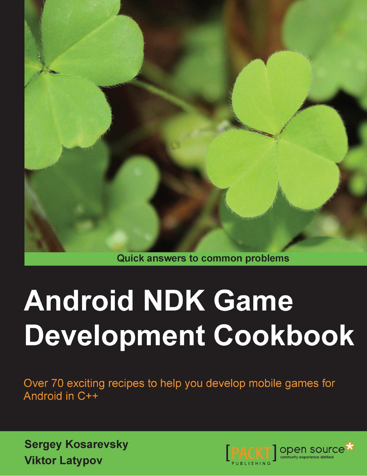 Android NDK Game Development Cookbook by Sergey Kosarevsky Viktor Latypov