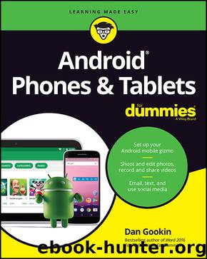 Android Phones & Tablets For Dummies by Dan Gookin