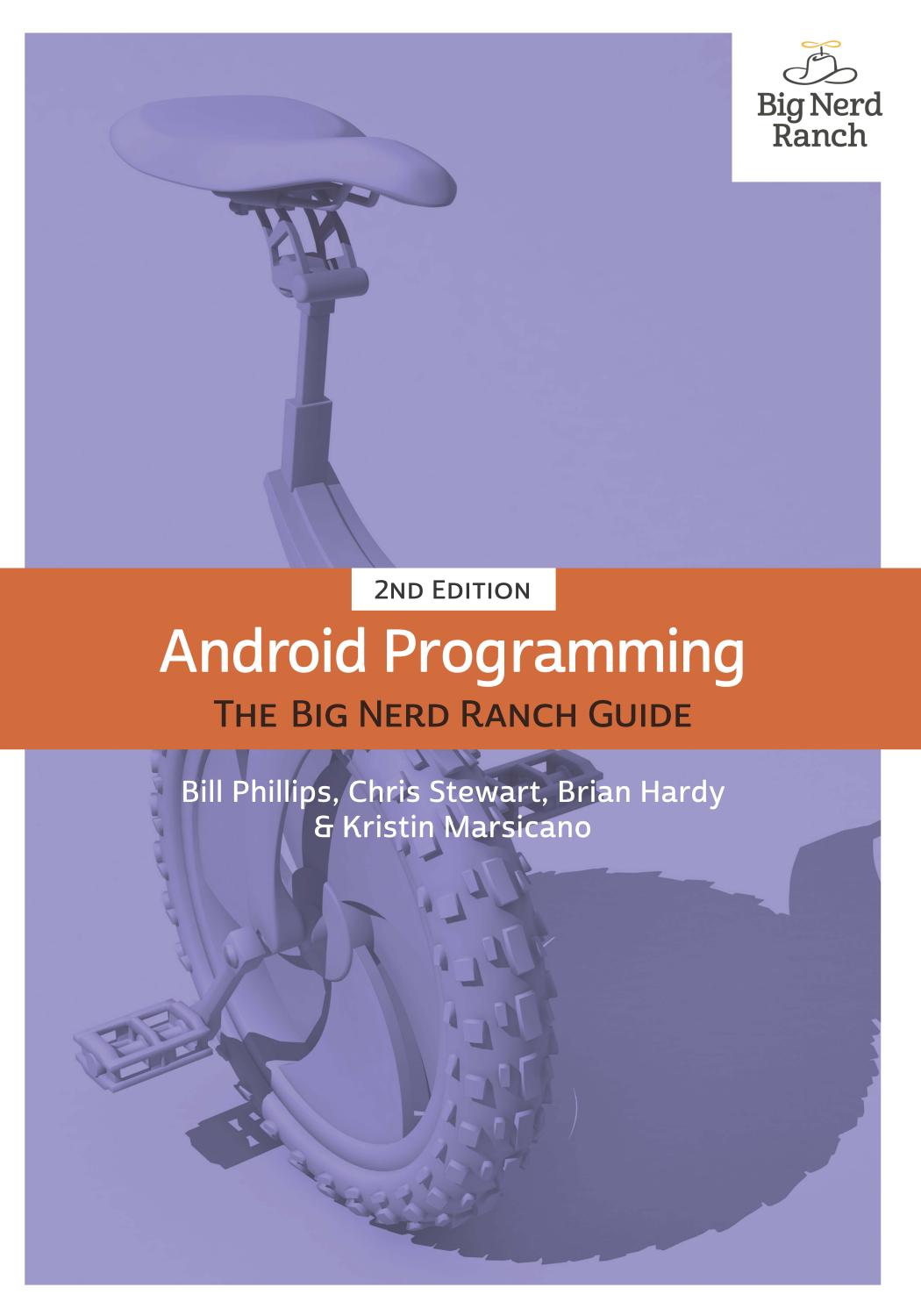 Android Programming - The Big Nerd Ranch Guide by Bill Phillips Chris Stewart Brian Hardy and Kristin Marsicano