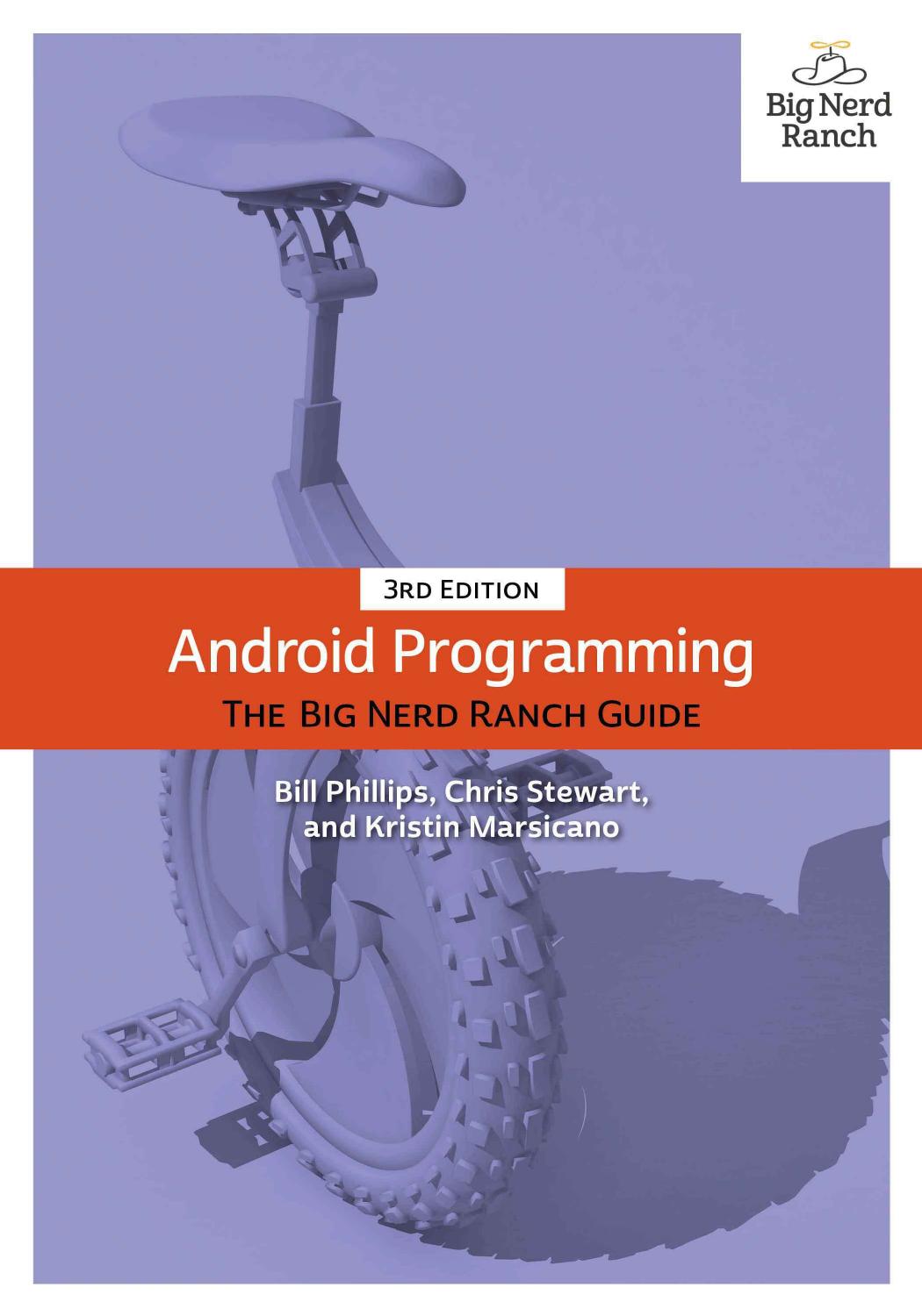 Android Programming - The Big Nerd Ranch Guide by Bill Phillips Chris Stewart and Kristin Marsicano