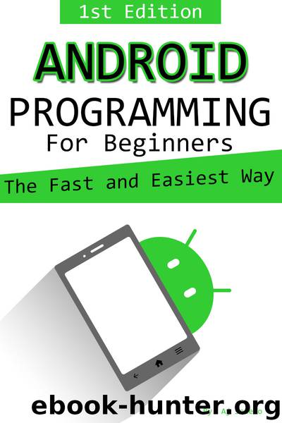 Android Programming for Beginners: The Fast and Easy Way: Creating Your First Android Application the Fast and Easiest Way Using Corona SDK (Quick Guide Edition Book 1) by Arjorie Sotelo