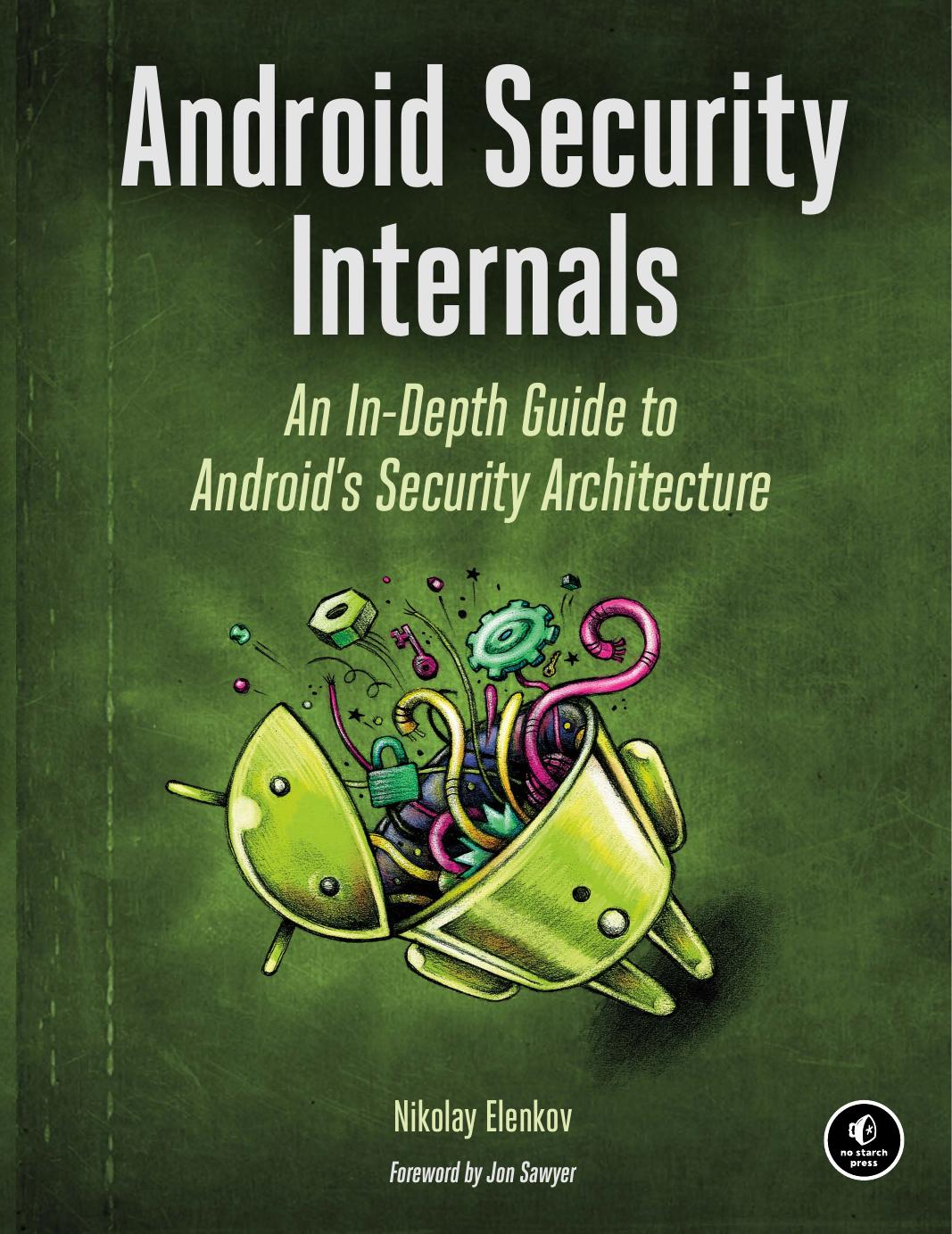 Android Security Internals: An In-Depth Guide to Android's Security Architecture by Unknow