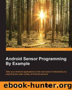 Android Sensor Programming By Example by Nagpal Varun