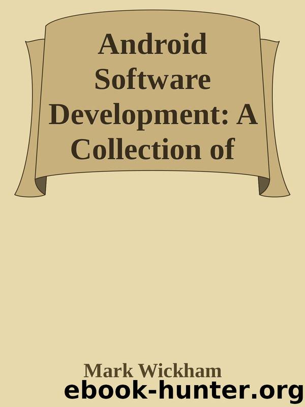 Android Software Development: A Collection of Practical Projects (Android Programming Book 1) by Mark Wickham