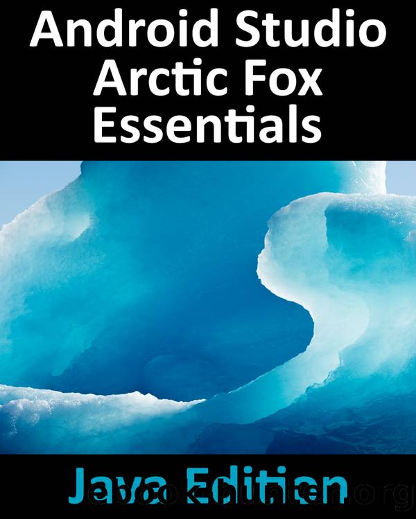 Android Studio Arctic Fox Essentials - Java Edition by Smyth Neil;