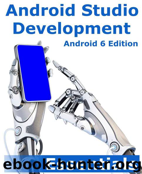 Android Studio Development Essentials: Android 6 Edition by Neil Smyth