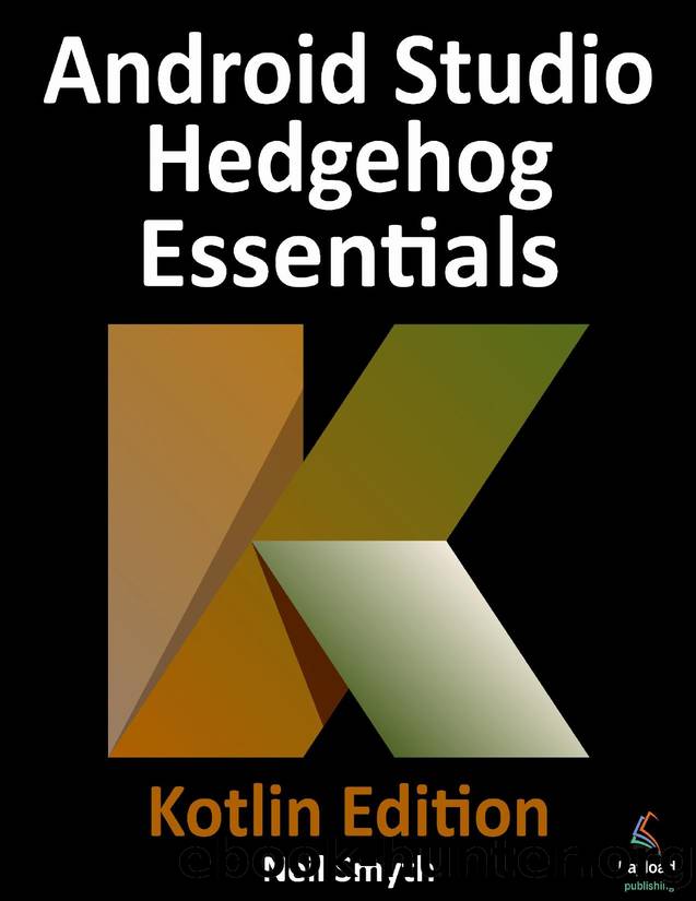 Android Studio Hedgehog Essentials - Kotlin Edition by Neil Smyth