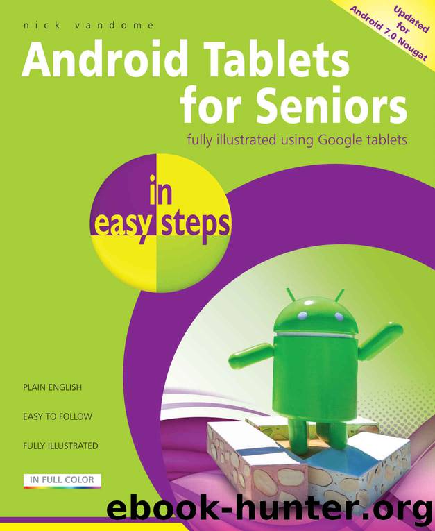 Android Tablets for Seniors in easy steps, 3rd Edition: Covers Android 7.0 Nougat by Nick Vandome