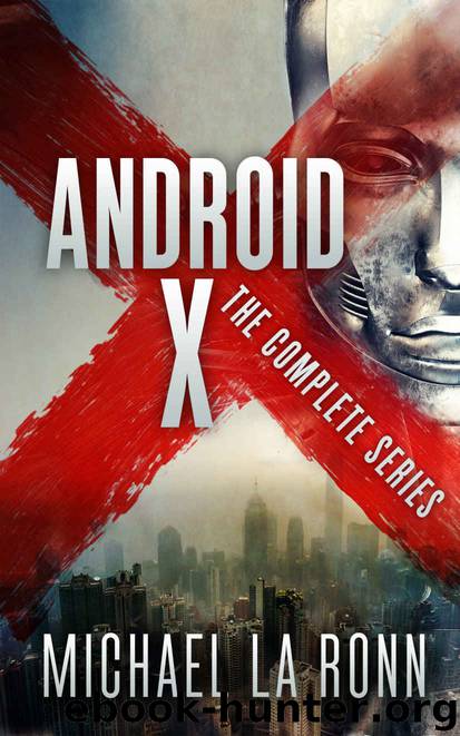 Android X: The Complete Series by Michael La Ronn