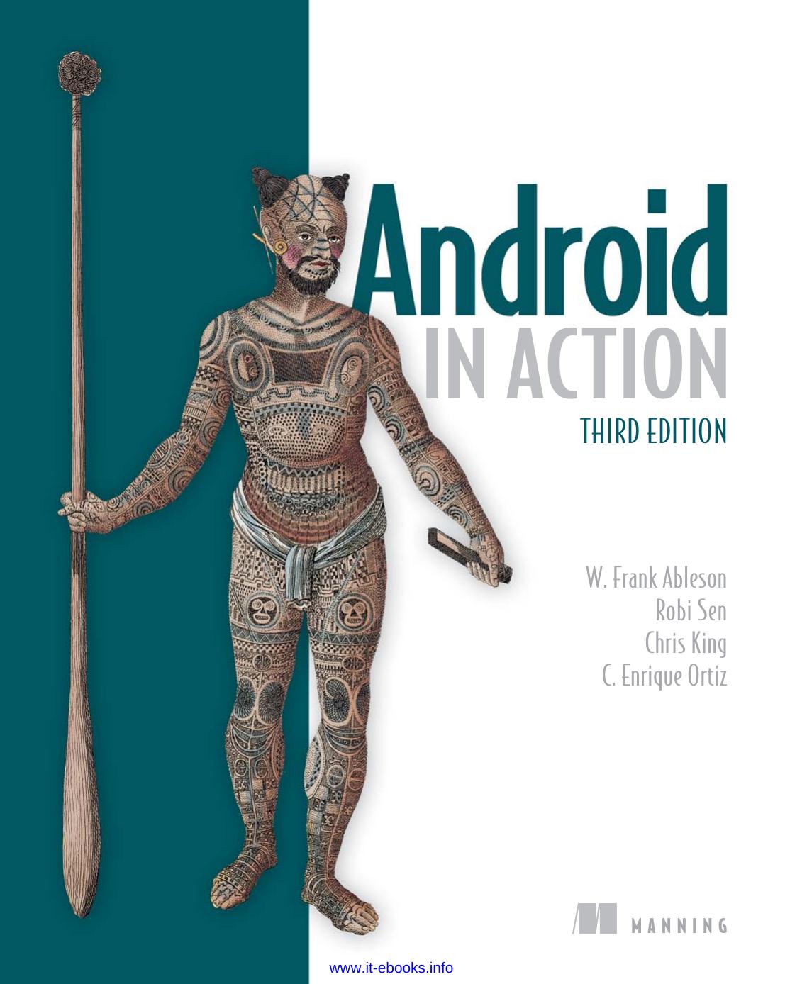 Android in Action, Third Edition by W. Frank Abelson Robi Sen Chris King C. Enrique Ortiz