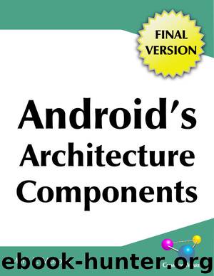 Android's Architecture Components Version 1.0 by Mark L. Murphy