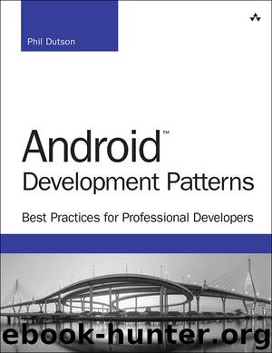 Android™ Development Patterns: Best Practices for Professional Developers (Danyelle Petersen's Library) by Phil Dutson
