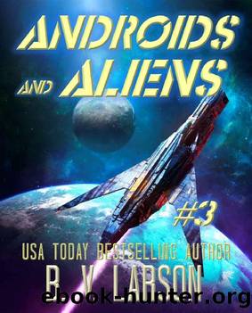 Androids and Aliens (Star Runner Series Book 3) by B. V. Larson