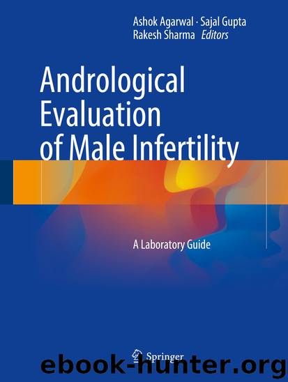 Andrological Evaluation of Male Infertility by Ashok Agarwal Sajal Gupta & Rakesh Sharma