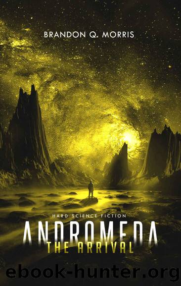 Andromeda: The Arrival: Hard Science Fiction (The Long Journey Book 3) by Brandon Q. Morris