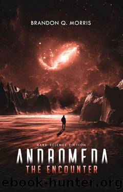 Andromeda: The Encounter: Hard Science Fiction by Brandon Q. Morris