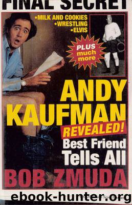 Andy Kaufman Revealed! by Bob Zmuda