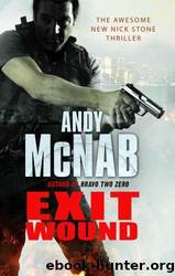 Andy McNab_Nick Stone 12 by Exit Wound