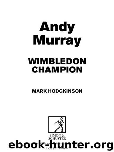 Andy Murray: Wimbledon Champion by Mark Hodgkinson