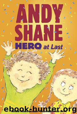 Andy Shane Hero at Last by Jennifer Richard Jacobson