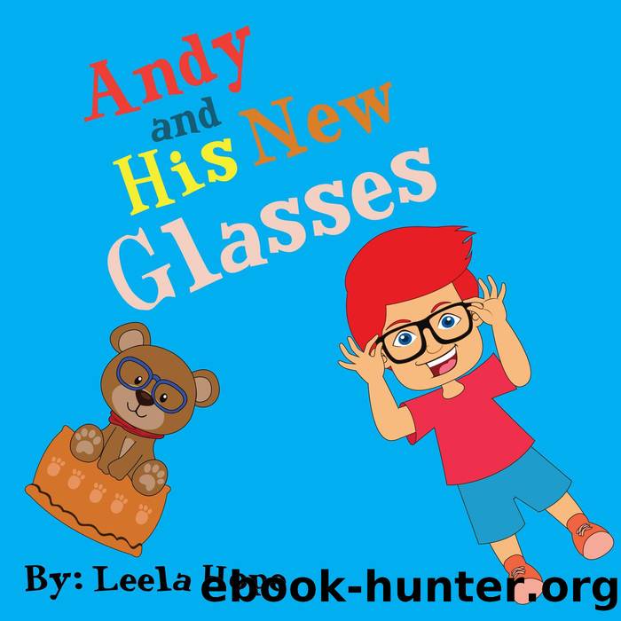Andy and His New Glasses by leela hope