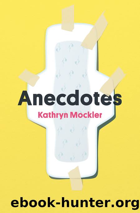 Anecdotes by Kathryn Mockler