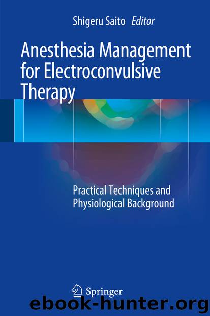Anesthesia Management for Electroconvulsive Therapy by Shigeru Saito