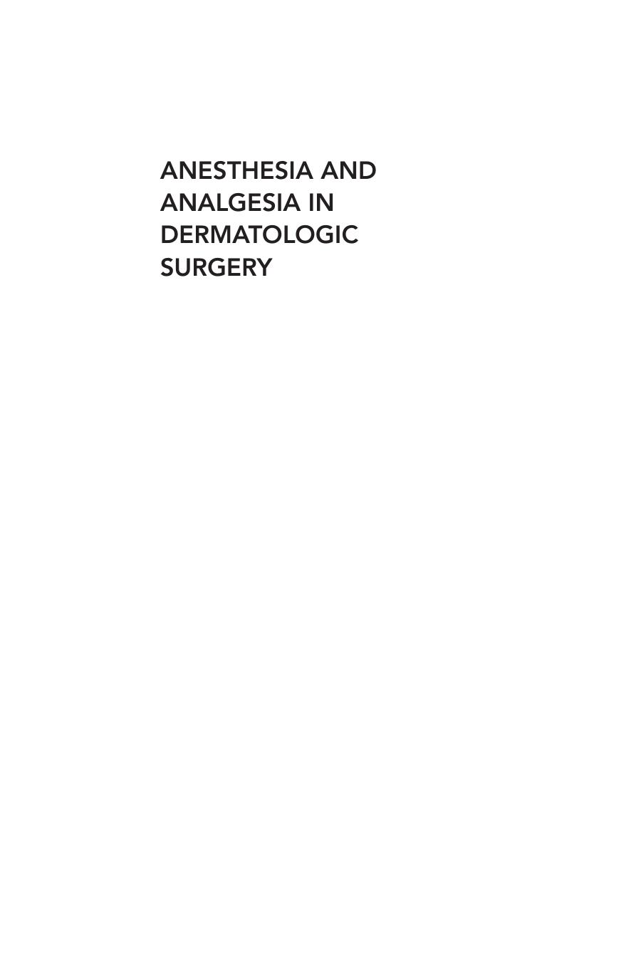 Anesthesia and Analgesia in Dermatologic Surgery: Anesthesia and Analgesia in Dermatologic Surgery by Abadir Adel R.; Harahap Marwali