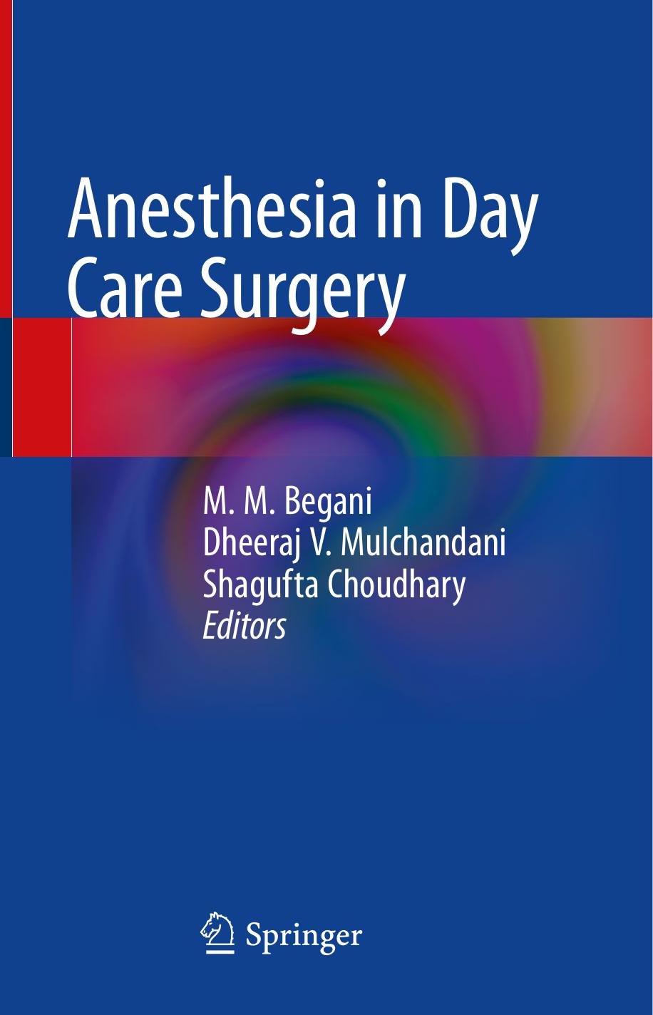 Anesthesia in Day Care Surgery by M.M. Begani Dheeraj V. Mulchandani Shagufta choudhary