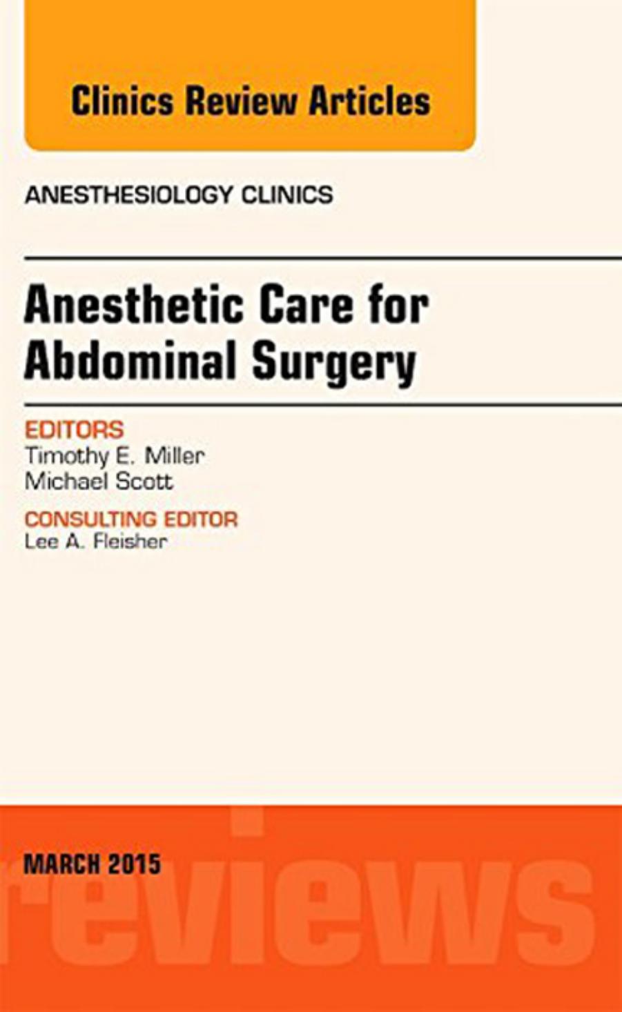 Anesthetic Care for Abdominal Surgery, An Issue of Anesthesiology Clinics, 1e by Timothy Miller MD