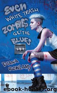 Angel Crawford #2: Even White Trash Zombies Get the Blues by Rowland Diana