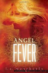 Angel Fever by Weatherly L. A