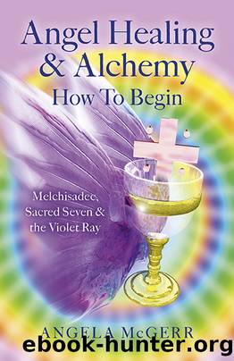Angel Healing & Alchemy – How To Begin by Angela McGerr