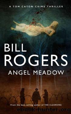 Angel Meadow (DCI Tom Caton Manchester Murder Mysteries Series Book 10) by Bill Rogers