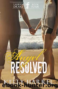 Angel Resolved (Lauren Drake Book 4) by Kelly Harrel